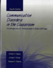 Communication Disorders in the Classroom: An Introduction for Professionals in School Settings : An Introduction for Professionals in School Settings - Book