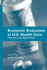 Economic Evaluation In U.S. Health Care: Principles And Applications - Book