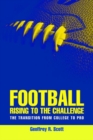 FOOTBALL Rising To The Challenge: The Transition From College To Pro - Book