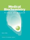 Medical Biochemistry:  Pearls of Wisdom : Pearls of Wisdom - Book