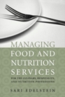 Managing Food And Nutrition Services For The Culinary, Hospitality, And Nutrition Professions - Book