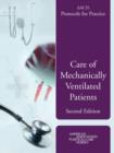 AACN Protocols for Practice: Care of Mechanically Ventilated Patients : Care of Mechanically Ventilated Patients - Book