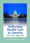 Delivering Health Care in America : A Systems Approach - Book