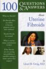 100 Questions  &  Answers About Uterine Fibroids - Book