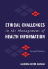 Ethical Challenges in the Management of Health Information - Book