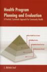 Health Program Planning and Evaluation : A Practical, Systematic Approach for Community Health - Book