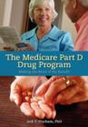 The Medicare Part D Drug Program: Making the Most of the Benefit : Making the Most of the Benefit - Book