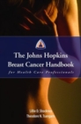 The Johns Hopkins Breast Cancer Handbook for Health Care Professionals - Book