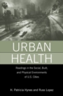 Urban Health : Readings in the Social, Built, and Physical Environments of U.S. Cities - Book