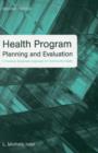 Health Program Planning and Evaluation: A Practical, Systematic Approach for Community Health - Book