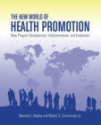 The New World of Health Promotion: New Program Development, Implementation, and Evaluation - Book