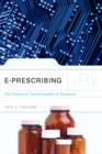 E-Prescribing: The Electronic Transformation Of Medicine - Book