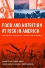 Food and Nutrition at Risk in America: Food Insecurity, Biotechnology, Food Safety and Bioterrorism : Food Insecurity, Biotechnology, Food Safety and Bioterrorism - Book