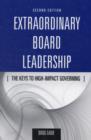 Extraordinary Board Leadership: The Keys To High Impact Governing - Book