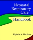 Neonatal Respiratory Care Handbook - Book