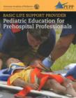 Basic Life Support Provider: Pediatric Education For Prehospital Professionals - Book
