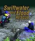 Swiftwater and Flood Rescue Field Guide - Book
