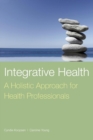 Integrative Health: A Holistic Approach For Health Professionals - Book