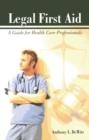 Legal First Aid:  A Guide For Health Care Professionals - Book