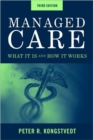 Managed Care : What it is and How it Works - Book