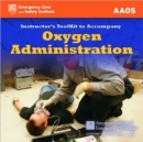 Oxygen Administration : Instructors Toolkit - Book
