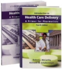 Introduction to Health Care Delivery : A Primer for Pharmacists Text and Study Guide - Book