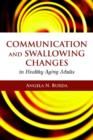 Communication And Swallowing Changes In Healthy Aging Adults - Book