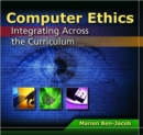 Computer Ethics : Integrating Across the Curriculum - Book