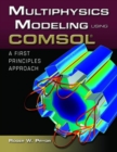 Multiphysics Modeling Using COMSOL (R): A First Principles Approach - Book