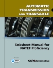 Automatic Transmission and Transaxle Tasksheet Manual for NATEF Proficiency - Book
