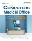 Using Computers in the Medical Office: Microsoft Word, Excel, and PowerPoint 2013 : Text with Data Files CD - Book