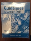Guidelines for Microsoft (R) Office 2013 : Instructor's Guide with EXAMVIEW (R) Assessment Suite (print and CD) - Book