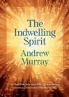 The Indwelling Spirit : The Work of the Holy Spirit in the Life of the Believer - Book