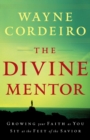 The Divine Mentor - Growing Your Faith as You Sit at the Feet of the Savior - Book