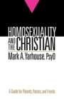 Homosexuality and the Christian - A Guide for Parents, Pastors, and Friends - Book