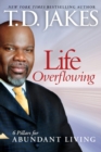 Life Overflowing, 6-in-1 : 6 Pillars for Abundant Living - Book