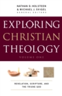 Exploring Christian Theology - Revelation, Scripture, and the Triune God - Book