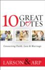 10 Great Dates : Connecting Faith, Love & Marriage - Book