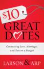 $10 Great Dates : Connecting Love, Marriage, and Fun on a Budget - Book