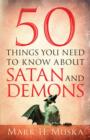 50 Things You Need to Know About Satan and Demons - Book
