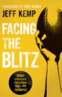 Facing the Blitz : Three Strategies for Turning Trials Into Triumphs - Book