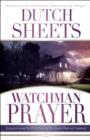 Watchman Prayer : Keeping the Enemy Out While Protecting Your Family, Home and Community - Book