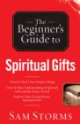 The Beginner`s Guide to Spiritual Gifts - Book