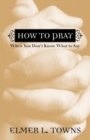 How to Pray When You Don`t Know What to Say - Book