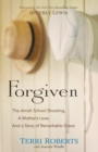 Forgiven - The Amish School Shooting, a Mother`s Love, and a Story of Remarkable Grace - Book