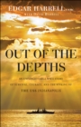 Out of the Depths - An Unforgettable WWII Story of Survival, Courage, and the Sinking of the USS Indianapolis - Book