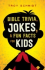 Bible Trivia, Jokes, and Fun Facts for Kids - Book