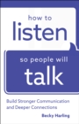 How to Listen So People Will Talk - Build Stronger Communication and Deeper Connections - Book