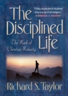 The Disciplined Life - The Mark of Christian Maturity - Book