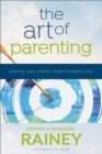The Art of Parenting – Aiming Your Child`s Heart toward God - Book